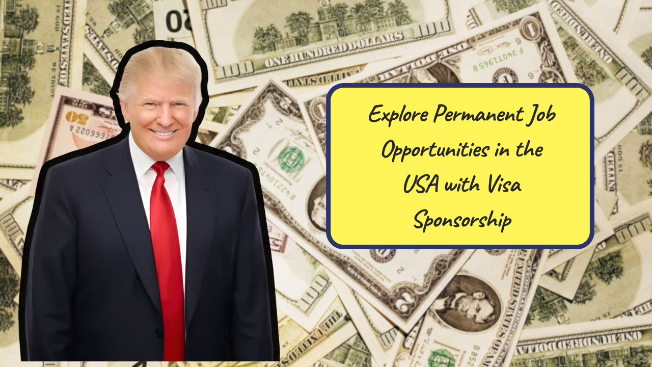 Explore Permanent Job Opportunities in the USA with Visa Sponsorship